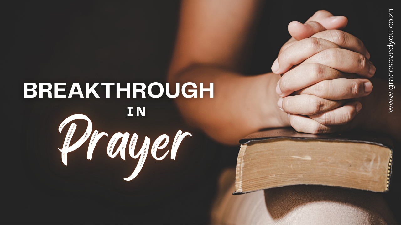 Breakthrough in Prayer