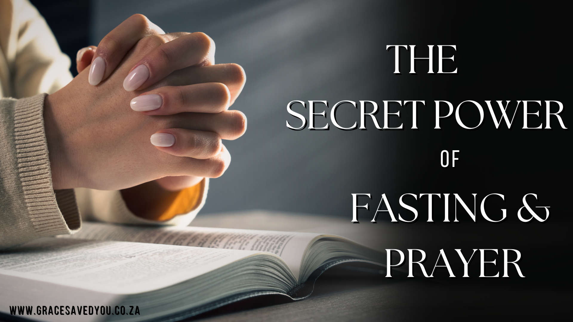 The Secret power of Fasting & Praying