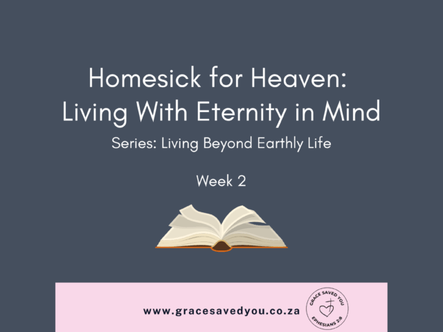 Homesick for Heaven – Living Beyond Earthly Life