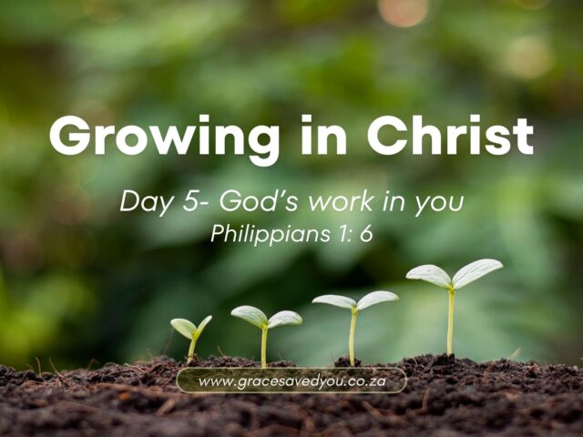 Growing in Christ 🌱 Day 5: God’s Work in You