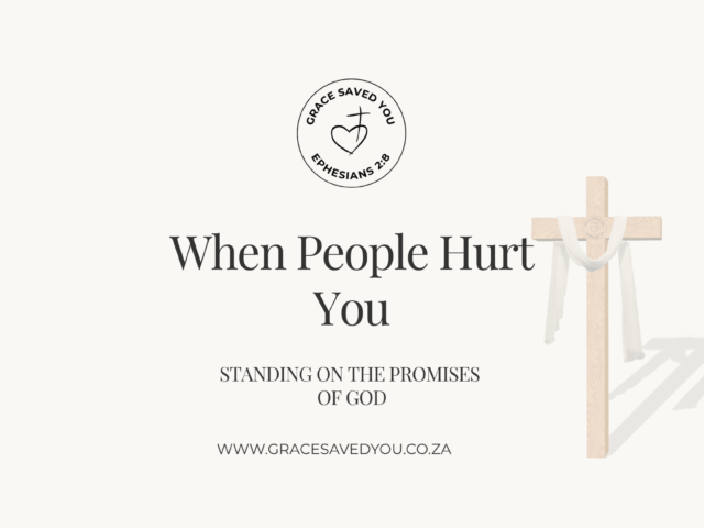 When People Hurt You – Standing on God’s Promises of Justice and Love